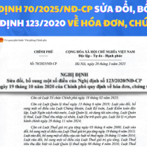 Nghị định số 70/2025/NĐ-CP sửa đổi, bổ sung một số điều của Nghị định số 123/2020/NĐ-CP về hóa đơn, chứng từ